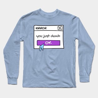 Error message Long Sleeve T-Shirt